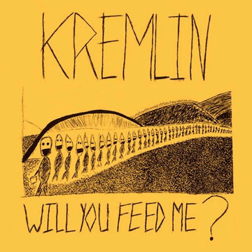 KREMLIN "Will You Feed Me?" 7" (Grave Mistake) - Click Image to Close